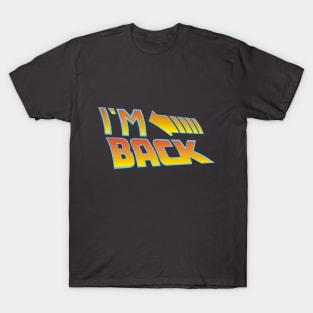 i´m back T-Shirt